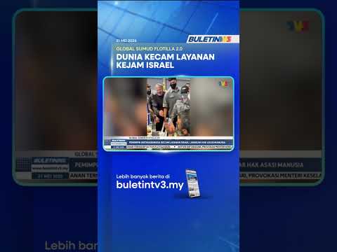 GLOBAL SUMUD FLOTILLA 2.0 | Pemimpin Antarabangsa Kecam Layanan Israel Langgar Hak Asasi Manusia thumbnail