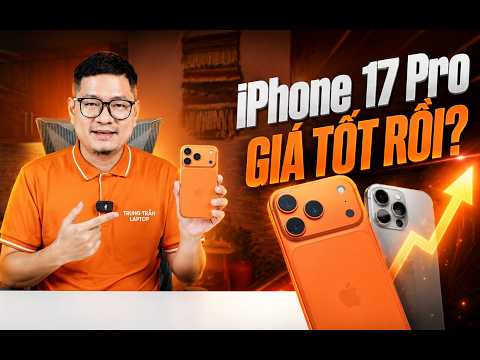 Tư vấn điện thoại: iPhone 17 Pro giá tốt rồi, mua 16 Pro Max làm gì? thumbnail