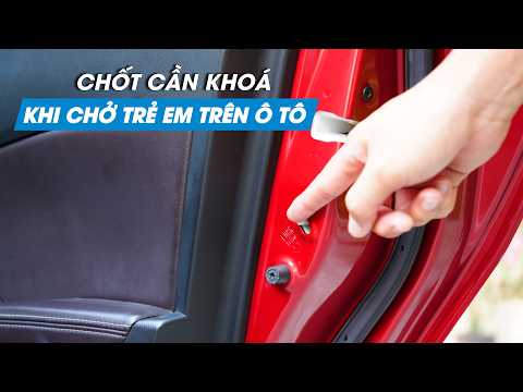 Vị trí quan trọng cần khóa khi chở trẻ em trên ô tô thumbnail