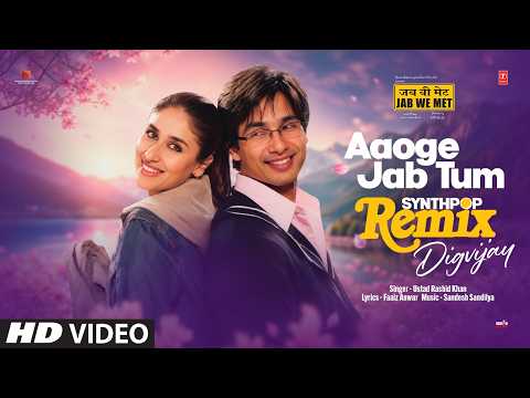 Aaoge Jab Tum Synthpop Remix | Shahid Kapoor | Kareena Kapoor Khan | Jab We Met | Digvijay thumbnail