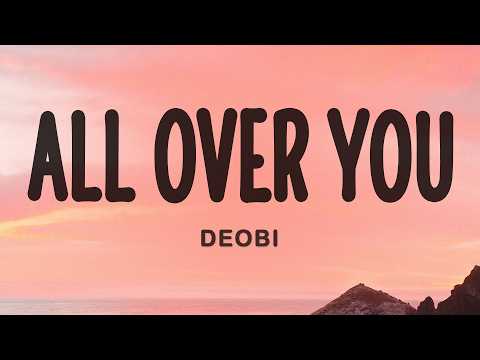 Deobi - All Over You (Lyrics) thumbnail