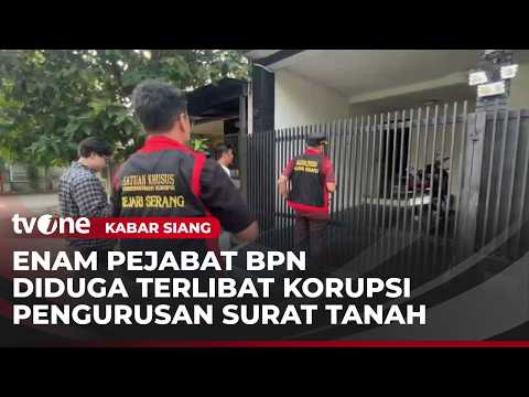 Enam Pejabat BPN Kota Serang Ditangkap, Uang Tunai, Jam Tangan dan Tas Mewah Disita | Kabar Siang thumbnail