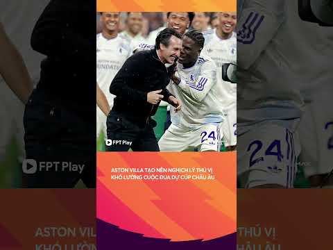 Aston Villa liệu có tạo điều kiện cho Ngoại hạng Anh có thêm 1 suất dự C1? 😆 thumbnail