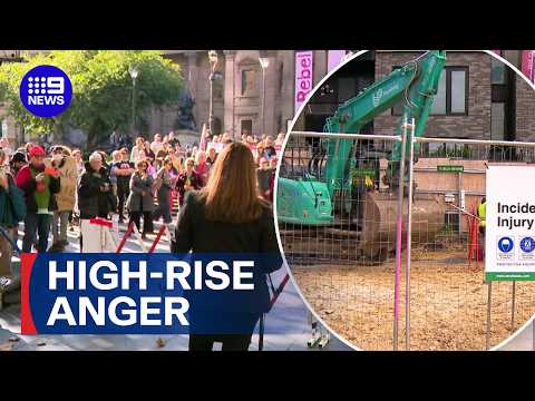 Protesters rally against the demolition of high-rise towers | 9 News Australia thumbnail