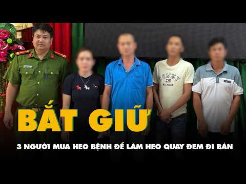 Đồng Nai bắt 3 người mua heo bệnh, không rõ nguồn gốc để làm heo quay đem bán thumbnail