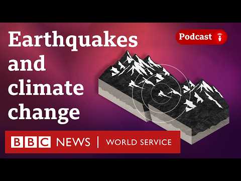 Is there a link between earthquakes and climate change? - The Climate Question, BBC World Service thumbnail