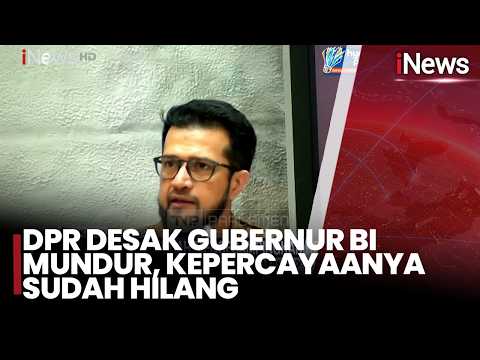 DPR Desak Gubernur BI Mundur, Kepercayaanya Sudah Hilang | iNews Siang thumbnail