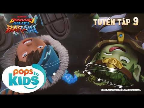 BOBOIBOY GALAXY Mùa 2 | Tuyển tập 9 | Hoạt Hình Lồng Tiếng | POPS Kids thumbnail