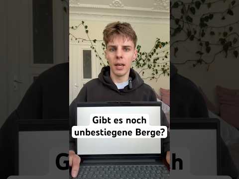 Gibt es noch unbestiegene Berge? thumbnail