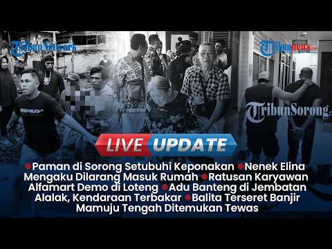 ?LIVE UPDATE SIANG: Paman di Sorong Setubuhi Ponakan hingga Hamil, Nasib Karyawan Alfamart Lombok thumbnail