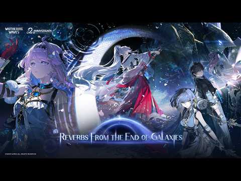 Wuthering Waves Version 3.3 Official Trailer | Reverbs From the End of Galaxies thumbnail
