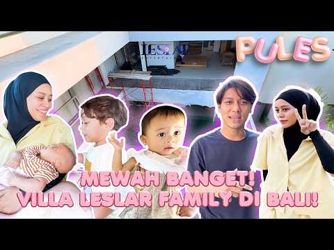 PULES : PAPA BILLAR, BUNDA LESTI, ABANG L, LESHIA & L'JOYEE CEK PROGRESS VILLA DI BALI! thumbnail