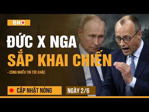 Cập nhật nóng 2/6:Đức chuẩn bị chiến tranh với Nga | Iran phóng tên lửa hành trình vào tàu Mỹ–Israel thumbnail