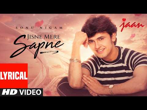 Jaan: Jisne Mere Sapne (Lyrical Video) | Sonu Nigam | Nikhil-Vinay | Faaiz Anwar thumbnail