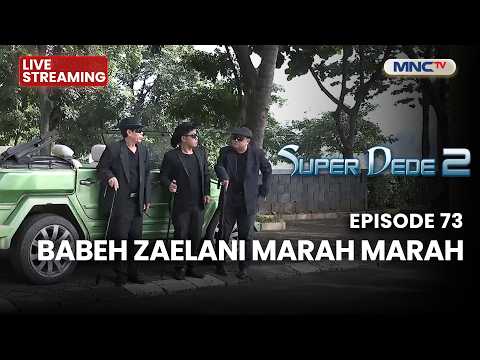 ?BABEH ZAELANI MARAH MARAH | LIVE SUPER DEDE SEASON 2 | 24 MEI 2026 thumbnail