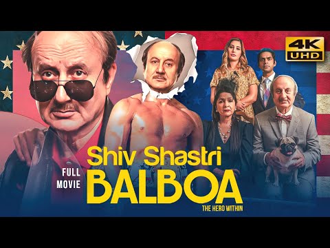 Shiv Shastri Balboa (2022) Hindi Full Movie In 4K UHD | Starring Anupam Kher, Neena Gupta thumbnail