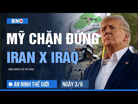 An ninh Thế giới 3/6: Mỹ tung tối hậu thư chặt Iraq - Iran | 1.000 lính Mỹ rút khỏi sườn đông NATO thumbnail