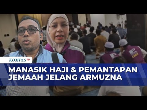 Menuju Puncak Haji, Patuna Gelar Manasik Haji hingga Pemantapan Jelang Armuzna | KOMPAS SIANG thumbnail