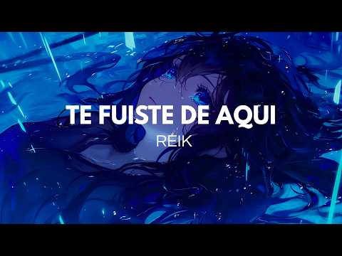 Reik - Te Fuiste De Aqui (Letra) thumbnail
