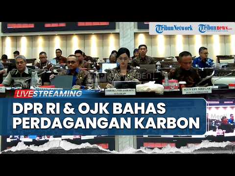 ?LIVE: Komisi XI DPR & Ketua Dewan Komisioner OJK Rapat Bahas Aturan Perdagangan Bursa Karbon thumbnail