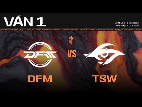 DFM vs TSW | Ván 1 | Vòng Loại Giai Đoạn 2 LCP 2026 thumbnail