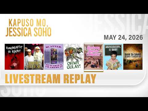 KMJS livestream May 24, 2026 Episode - Replay | Kapuso Mo, Jessica Soho thumbnail