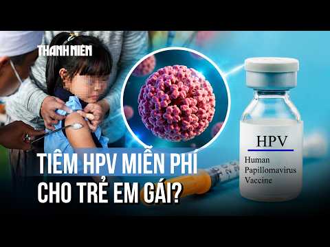 Từ 1/7, dự kiến trẻ em gái sẽ được tiêm miễn phí vắc xin HPV thumbnail