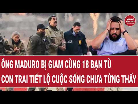 Ông Maduro bị giam cùng 18 bạn tù, con trai tiết lộ cuộc sống chưa từng thấy | Vấn đề hôm nay thumbnail