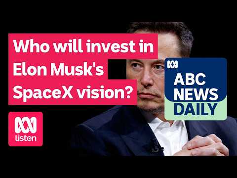 Who will invest in Elon Musk’s SpaceX vision? | ABC News Daily podcast thumbnail