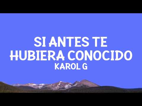 @KarolG - Si Antes Te Hubiera Conocido (Letra/Lyrics) thumbnail