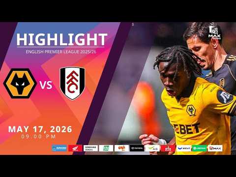 [Highlight] PremierLeague : วูล์ฟแฮมป์ตัน vs ฟูแล่ม (17-05-69) thumbnail
