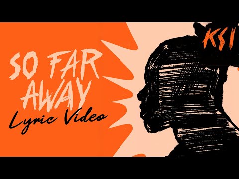 KSI - So Far Away (feat. S-X) [Official Lyric Video] thumbnail