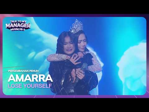AMARRA - LOSE YOURSELF | TALK TO MY MANAGER MUSIM 2 thumbnail