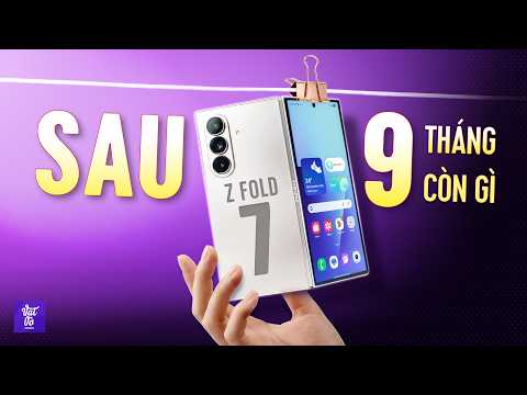 Đánh giá Galaxy Z Fold7 sau 9 tháng: Không đua thông số mà bán chạy bất ngờ! thumbnail