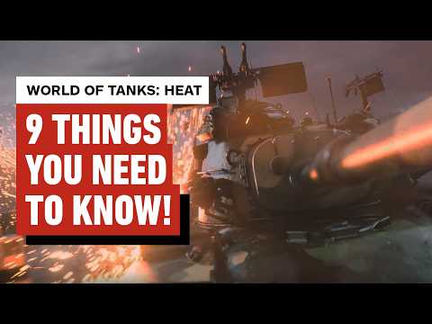 9 Things You Need to Know About World of Tanks: HEAT thumbnail