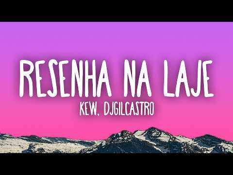 Kew, DJGILCASTRO - Resenha Na Laje thumbnail