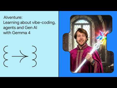 AIventure: Learning about vibe-coding, agents and Gen AI with Gemma 4 thumbnail