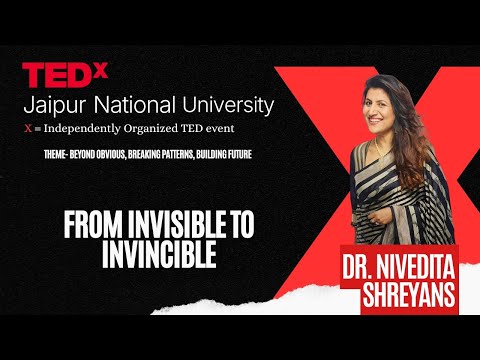 From Invisible to Invincible | Dr. Nivedita Shreyans Sable | TEDxJaipur National University thumbnail