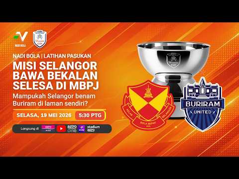 Nadi Bola Latihan Pasukan Selangor Menjelang Piala Shopee | Nadi Bola thumbnail