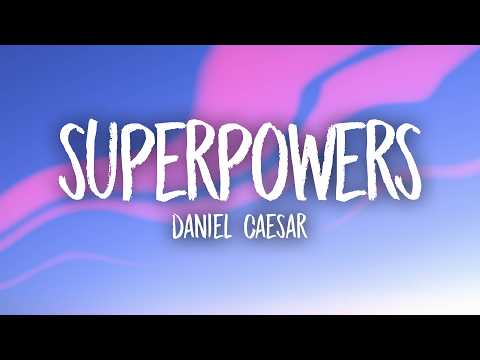 Daniel Caesar - Superpowers (Lyrics) thumbnail