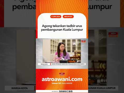 Agong tekankan tadbir urus pembangunan Kuala Lumpur thumbnail