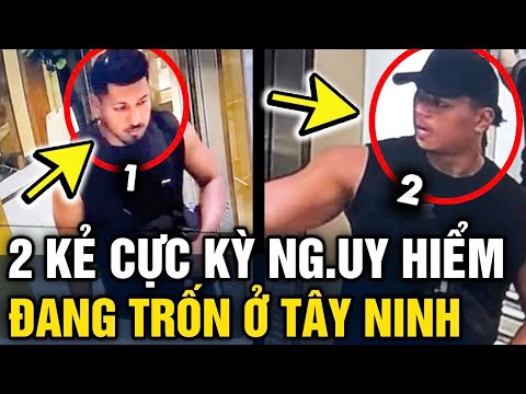 Công an truy tìm 2 NGHI PHẠM nước ngoài ĐẶC BIỆT NG.UY HIỂM đang lẩn TRỐN Ở TÂY NINH | Tin 3 Phút thumbnail