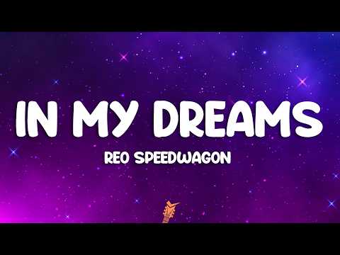 REO Speedwagon - In My Dreams (Lyrics) thumbnail
