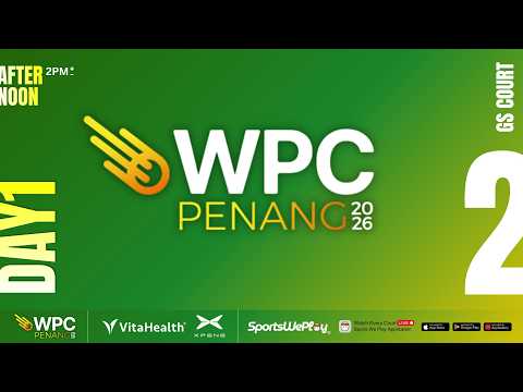 [DAY 1 A ] - WPC PENANG 2026 | GS COURT 2 thumbnail
