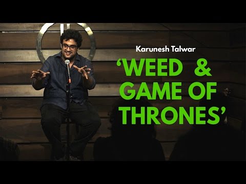 Weed and Game of Thrones | Stand-up Comedy by Karunesh Talwar thumbnail