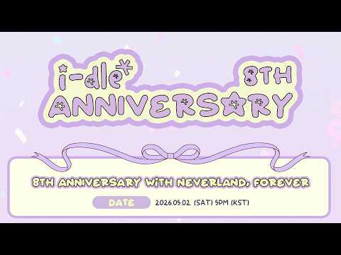 i-dle (아이들) 8th ANNIVERSARY with NEVERLAND, FOREVER ♾️ thumbnail