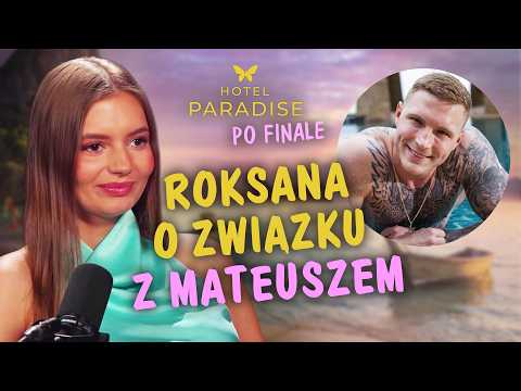 ROKSANA SZCZERZE O RELACJI Z MATEUSZEM, TO ONA ZROBIŁA PIERWSZY KROK❗| Hotel Paradise 12 #pofinale thumbnail