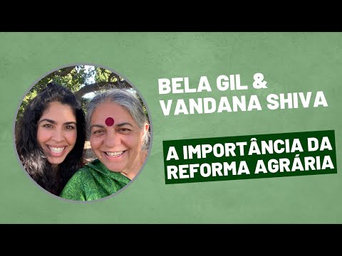 Bela Gil & Vandana Shiva - A importância da Reforma Agrária thumbnail