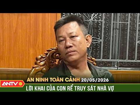 Lời khai của 'rể hờ' sát hại 3 người nhà vợ ở Tây Ninh | An ninh toàn cảnh ngày 20/5 | ANTV thumbnail