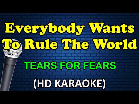 EVERYBODY WANTS TO RULE THE WORLD - Tears For Fears (HD Karaoke) thumbnail